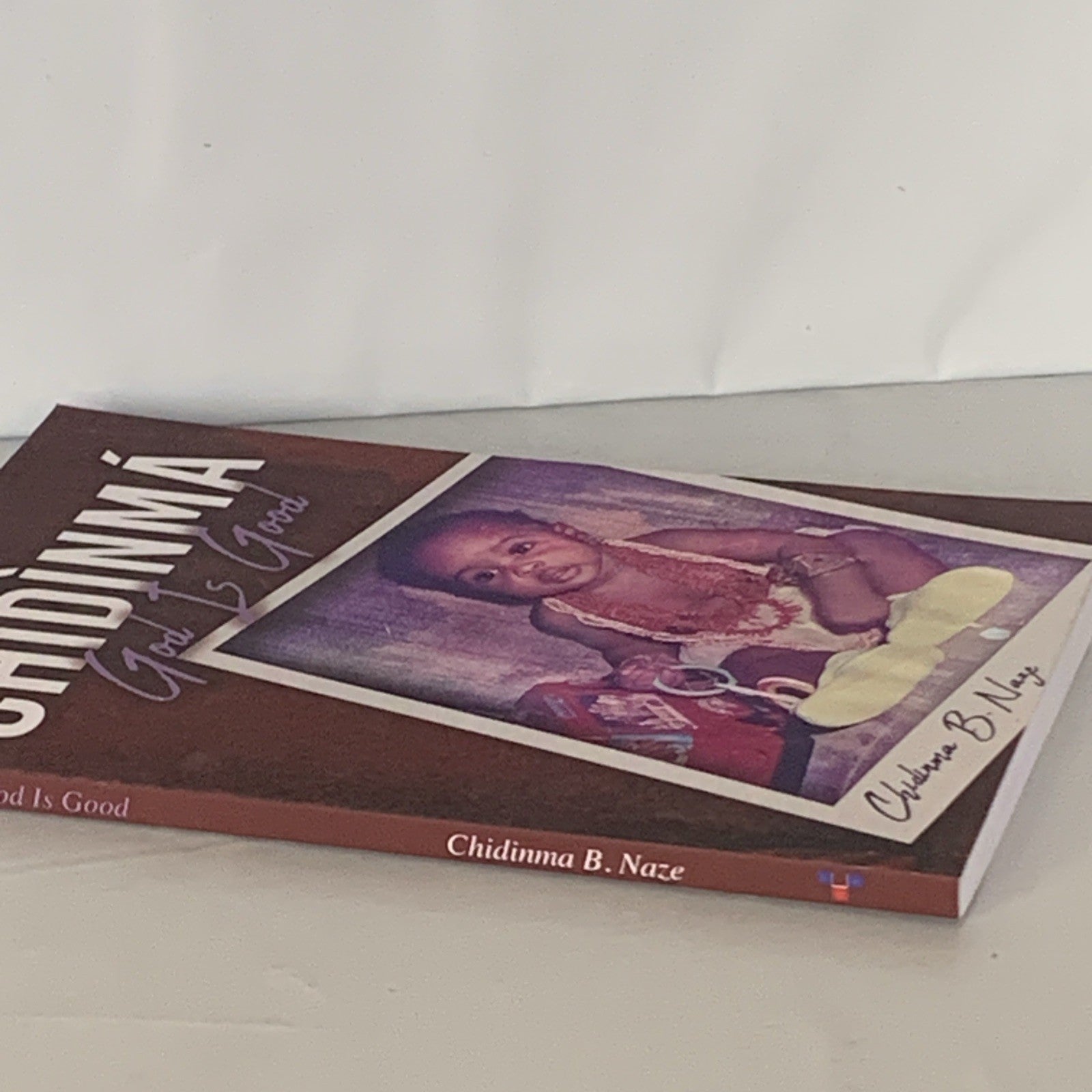 Chidinma - God Is Good by Chidinma B. Naze Paperback Book