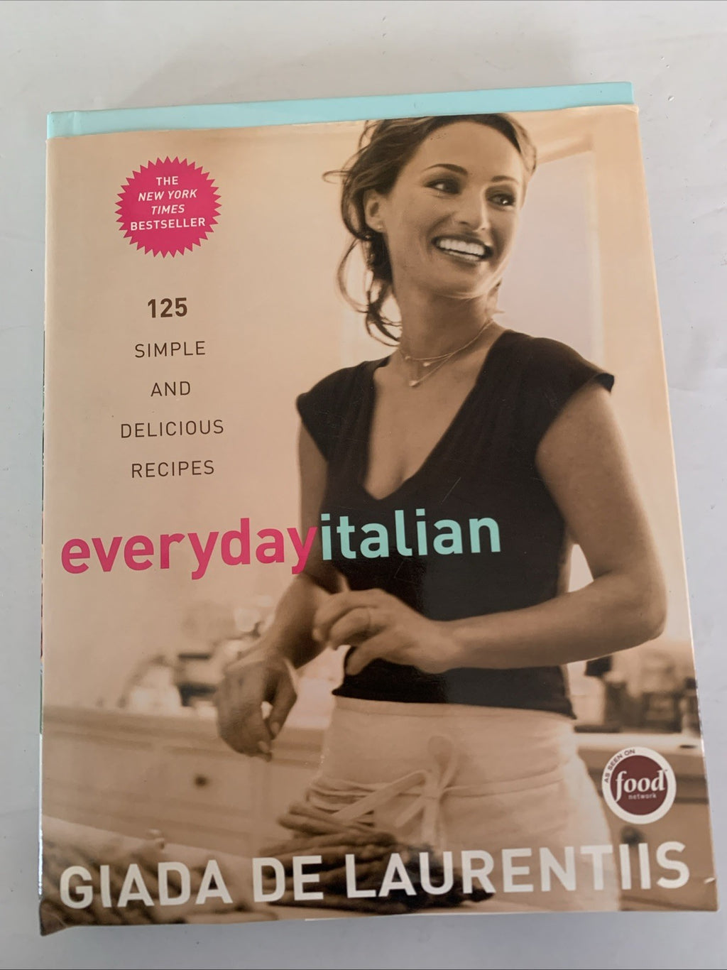 Everyday Italian : 125 Simple and Delicious Recipes: a Cookbook by Giada De...